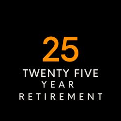 25 Year Retirement